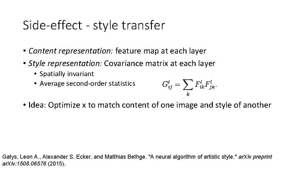 Side-effect - style transfer • Content representation: feature map at each layer • Style