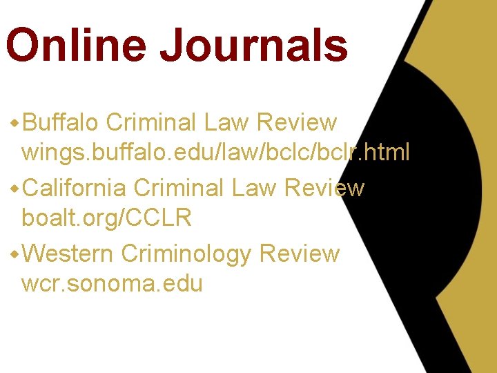 Online Journals w Buffalo Criminal Law Review wings. buffalo. edu/law/bclc/bclr. html w California Criminal