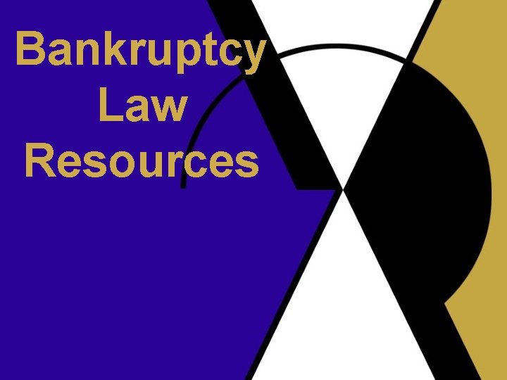 Bankruptcy Law Resources 