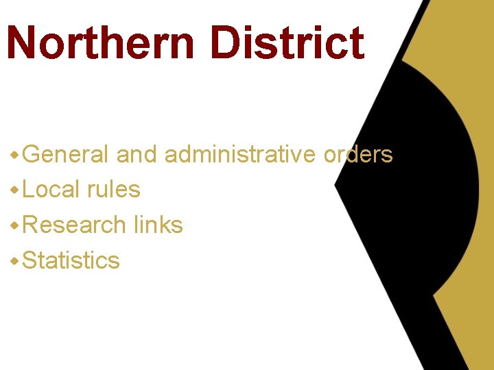 Northern District w General and administrative orders w Local rules w Research links w