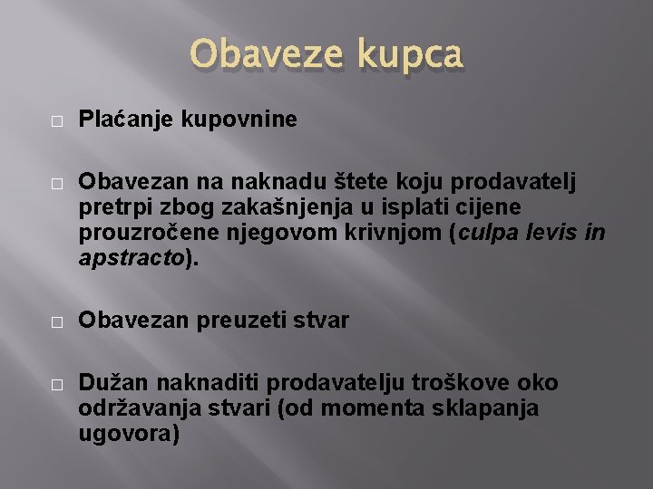 Obaveze kupca � Plaćanje kupovnine � Obavezan na naknadu štete koju prodavatelj pretrpi zbog Obaveze kupca � Plaćanje kupovnine � Obavezan na naknadu štete koju prodavatelj pretrpi zbog