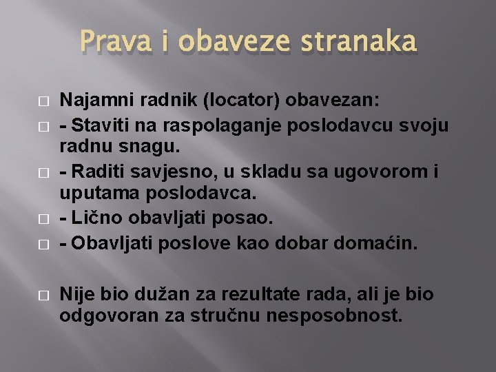 Prava i obaveze stranaka � � � Najamni radnik (locator) obavezan: - Staviti na Prava i obaveze stranaka � � � Najamni radnik (locator) obavezan: - Staviti na