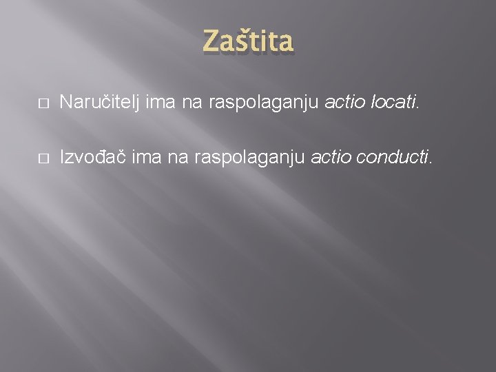 Zaštita � Naručitelj ima na raspolaganju actio locati. � Izvođač ima na raspolaganju actio Zaštita � Naručitelj ima na raspolaganju actio locati. � Izvođač ima na raspolaganju actio