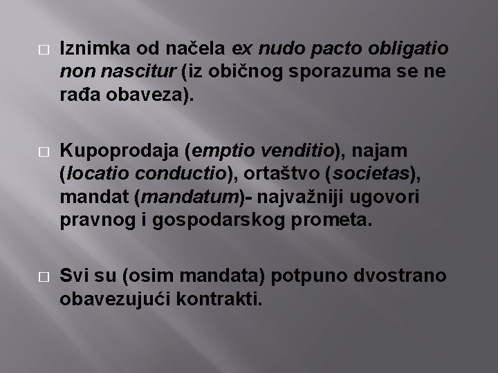 � Iznimka od načela ex nudo pacto obligatio non nascitur (iz običnog sporazuma se � Iznimka od načela ex nudo pacto obligatio non nascitur (iz običnog sporazuma se