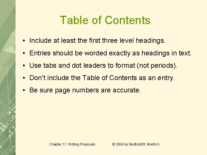 Table of Contents • Include at least the first three level headings. • Entries