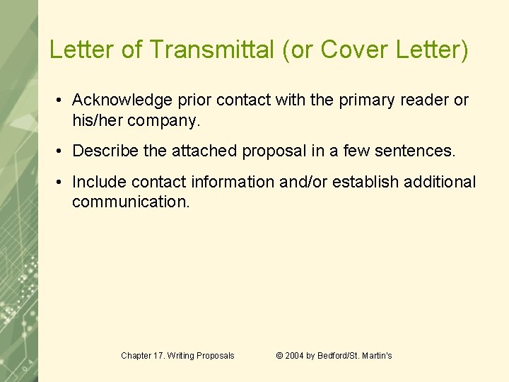 Letter of Transmittal (or Cover Letter) • Acknowledge prior contact with the primary reader