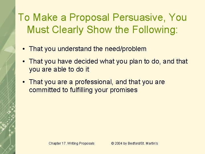 To Make a Proposal Persuasive, You Must Clearly Show the Following: • That you