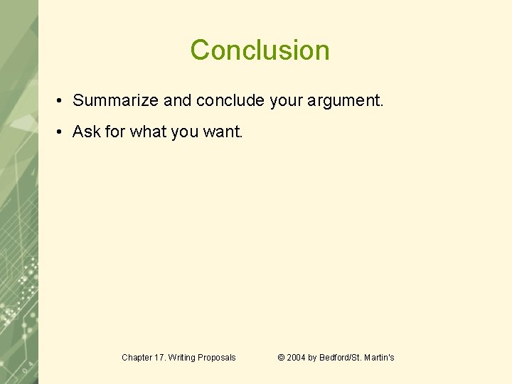 Conclusion • Summarize and conclude your argument. • Ask for what you want. Chapter