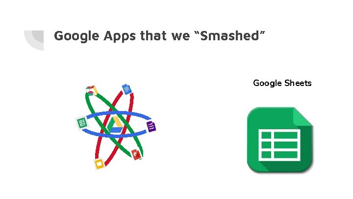 Google Apps that we “Smashed” Google Sheets Google Apps that we “Smashed” Google Sheets