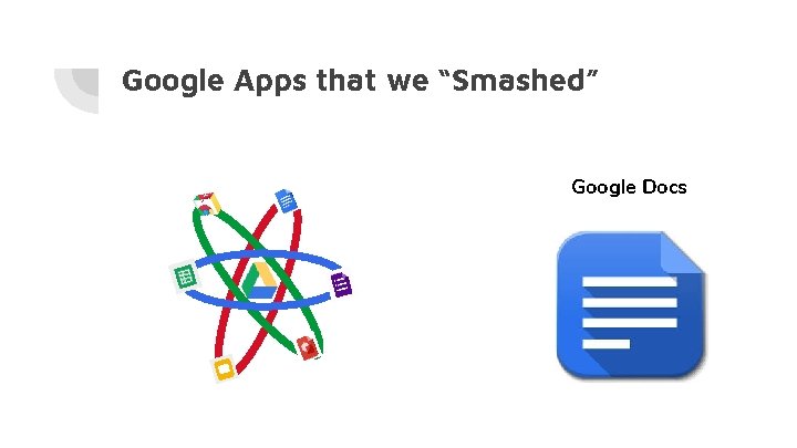 Google Apps that we “Smashed” Google Docs Google Apps that we “Smashed” Google Docs