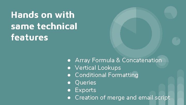 Hands on with same technical features ● ● ● Array Formula & Concatenation Vertical Hands on with same technical features ● ● ● Array Formula & Concatenation Vertical
