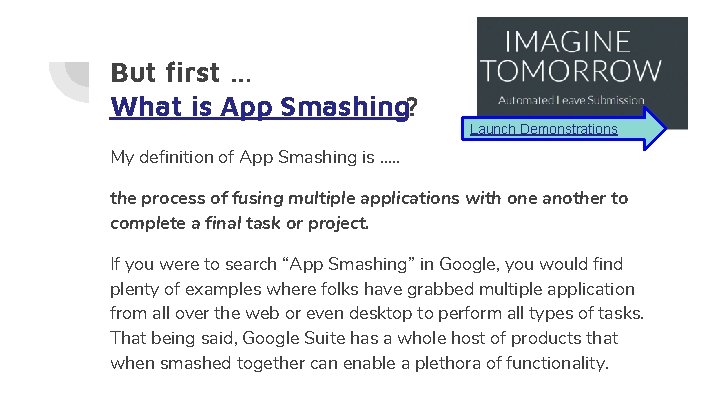 But first … What is App Smashing? Launch Demonstrations My definition of App Smashing But first … What is App Smashing? Launch Demonstrations My definition of App Smashing