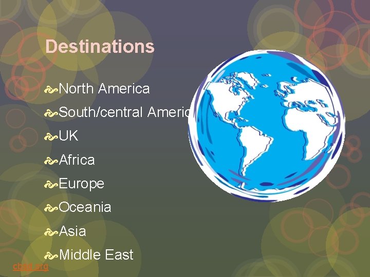 Destinations North America South/central America UK Africa Europe Oceania Asia Middle East cbsd. org