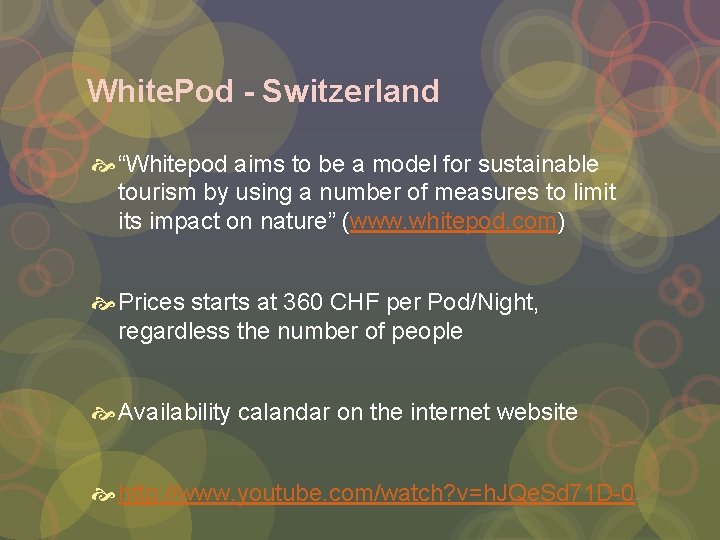 White. Pod - Switzerland “Whitepod aims to be a model for sustainable tourism by