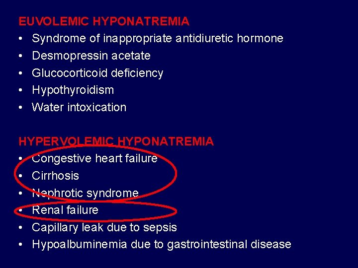 EUVOLEMIC HYPONATREMIA • Syndrome of inappropriate antidiuretic hormone • Desmopressin acetate • Glucocorticoid deficiency