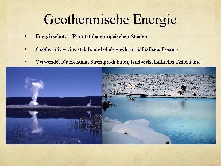 Geothermische Energie § Energieschutz – Priorität der europäischen Staaten § Geothermie – eine stabile
