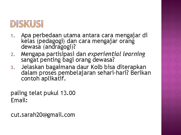 1. 2. 3. Apa perbedaan utama antara cara mengajar di kelas (pedagogi) dan cara