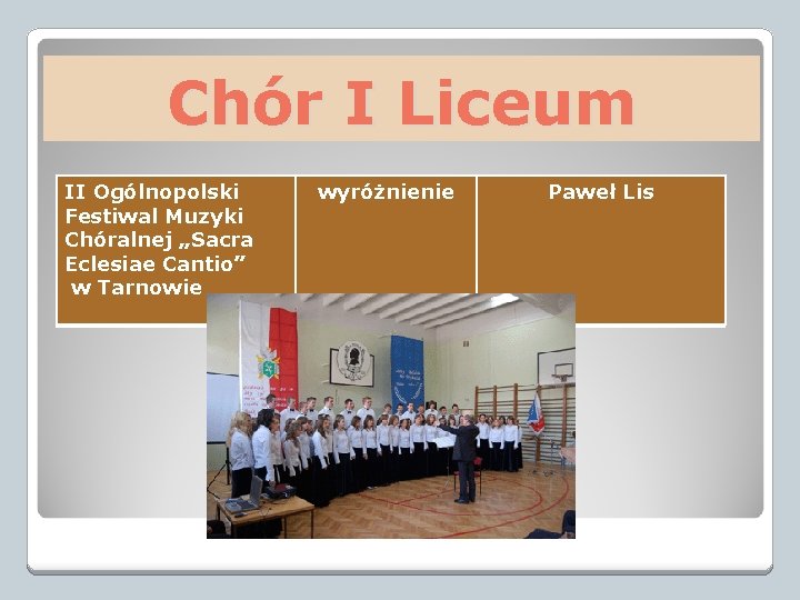 Chór I Liceum II Ogólnopolski Festiwal Muzyki Chóralnej „Sacra Eclesiae Cantio” w Tarnowie wyróżnienie