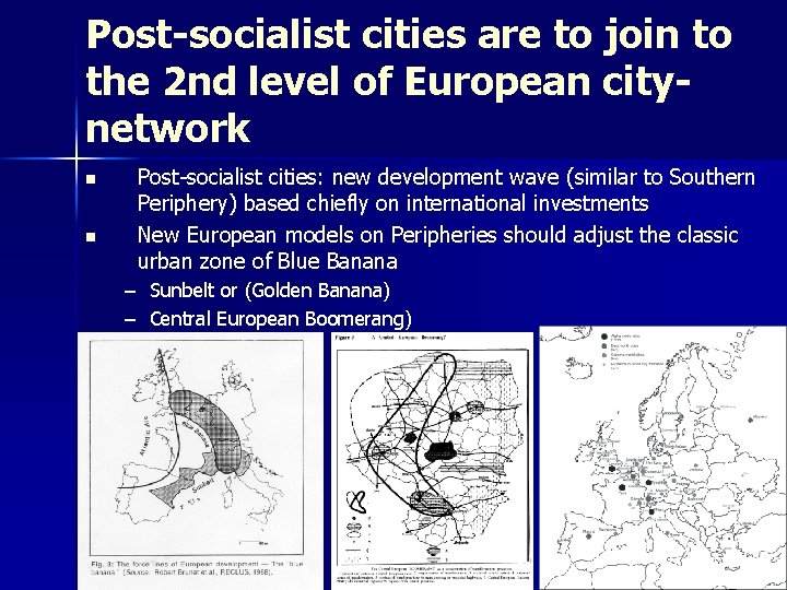 Post-socialist cities are to join to the 2 nd level of European citynetwork n