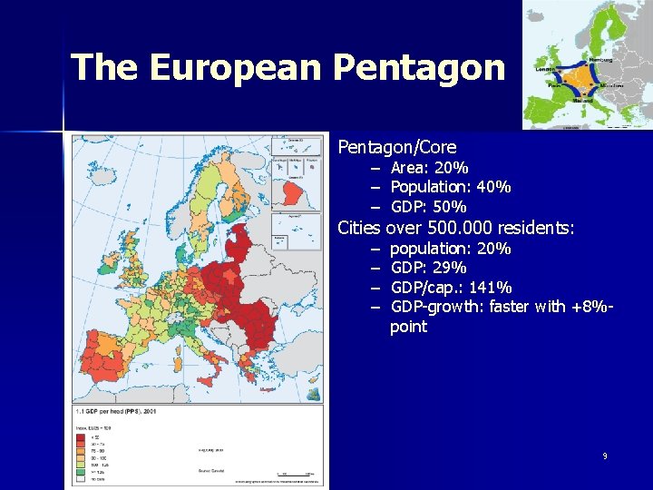 The European Pentagon/Core – Area: 20% – Population: 40% – GDP: 50% Cities over