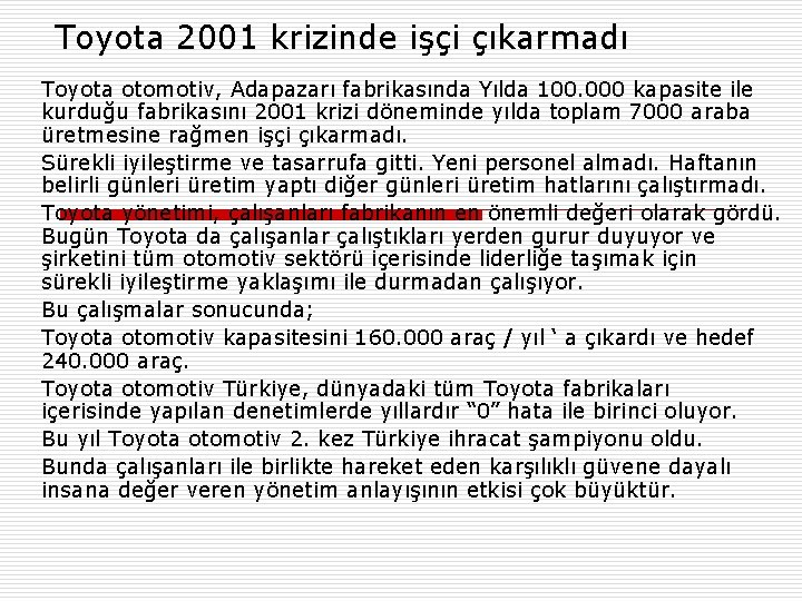 Toyota 2001 krizinde işçi çıkarmadı Toyota otomotiv, Adapazarı fabrikasında Yılda 100. 000 kapasite ile