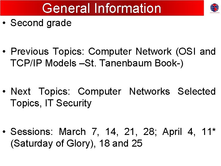 General Information • Second grade • Previous Topics: Computer Network (OSI and TCP/IP Models