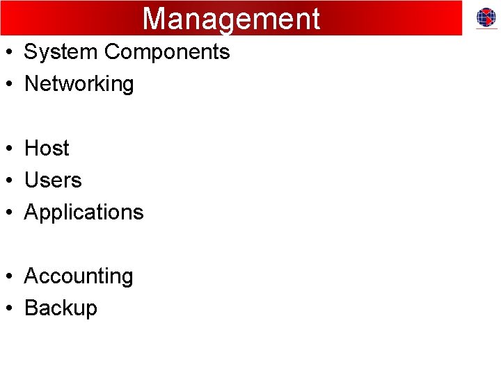 Management • System Components • Networking • Host • Users • Applications • Accounting