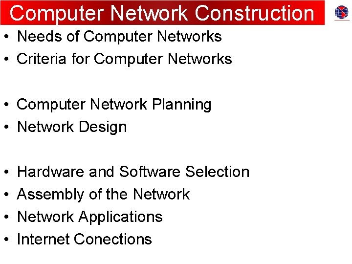 Computer Network Construction • Needs of Computer Networks • Criteria for Computer Networks •
