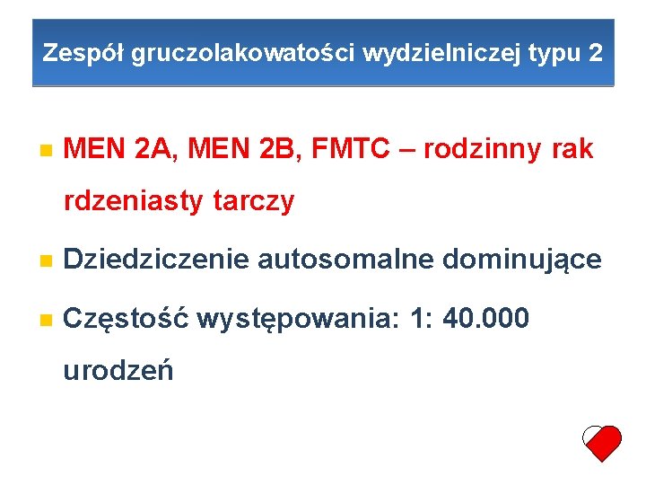 Zespół gruczolakowatości wydzielniczej typu 2 MEN 2 A, MEN 2 B, FMTC – rodzinny