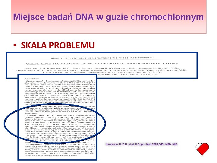 Miejsce badań DNA w guzie chromochłonnym • SKALA PROBLEMU Neumann, H. P. H. et