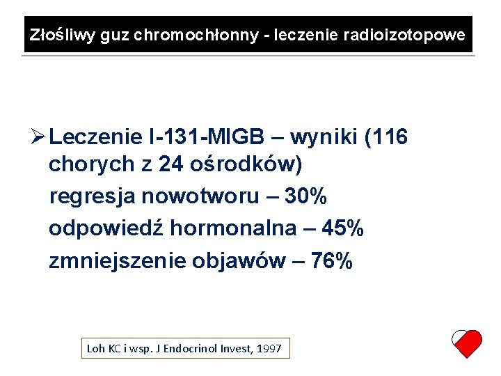 Złośliwy guz chromochłonny - leczenie radioizotopowe Leczenie I-131 -MIGB – wyniki (116 chorych z