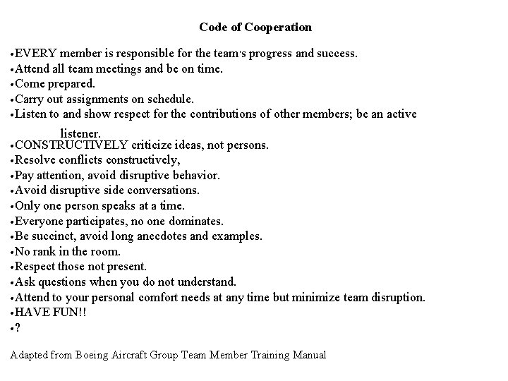 Code of Cooperation • EVERY member is responsible for the team’s progress and success.