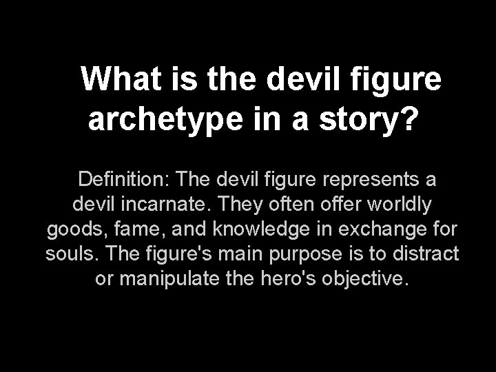 What is the devil figure archetype in a story? Definition: The devil figure represents