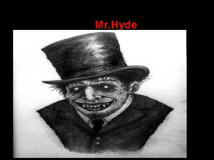 Mr. Hyde 