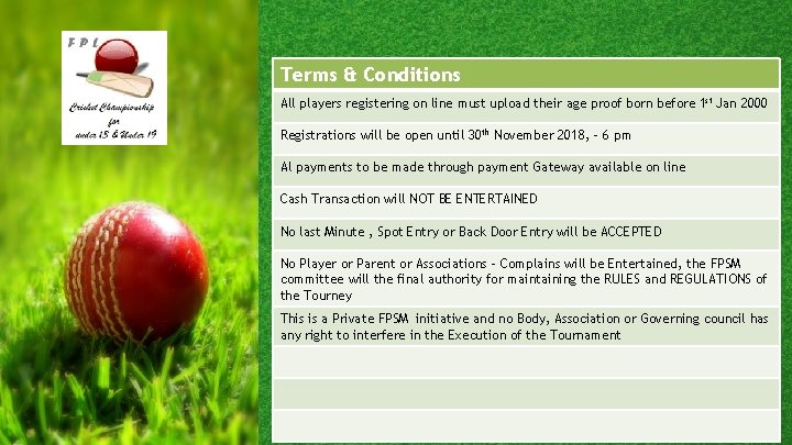 Terms & Conditions All players registering on line must upload their age proof born