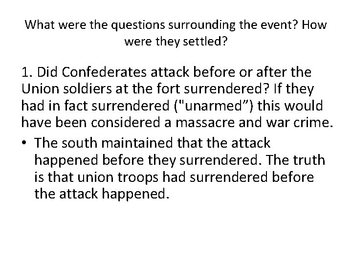 What were the questions surrounding the event? How were they settled? 1. Did Confederates