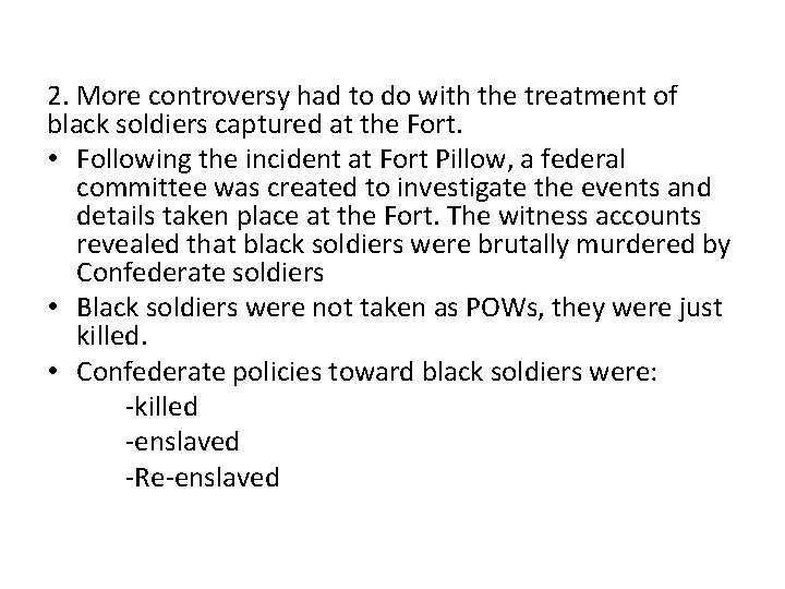 2. More controversy had to do with the treatment of black soldiers captured at