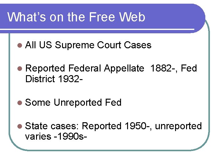 What’s on the Free Web l All US Supreme Court Cases l Reported Federal