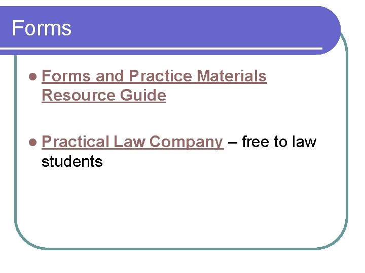 Forms l Forms and Practice Materials Resource Guide l Practical students Law Company –