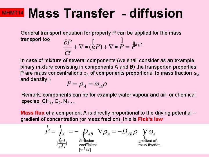 MHMT 14 Mass Transfer - diffusion General transport equation for property P can be