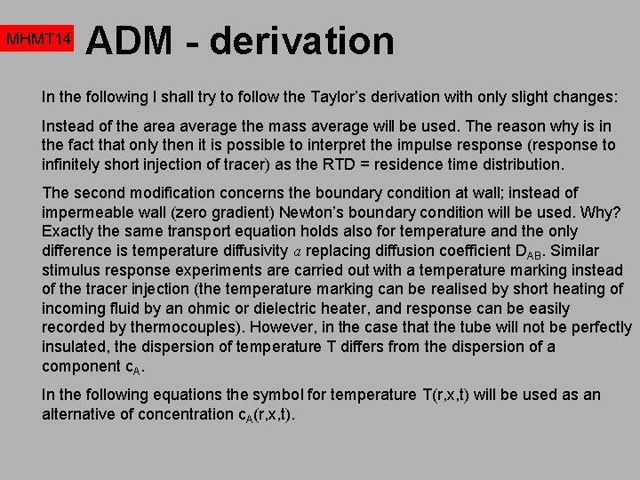 MHMT 14 ADM - derivation In the following I shall try to follow the