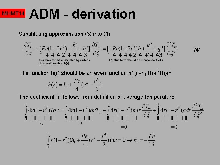 MHMT 14 ADM - derivation Substituting approximation (3) into (1) (4) The function h(r)