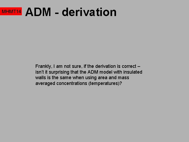 MHMT 14 ADM - derivation Frankly, I am not sure, if the derivation is