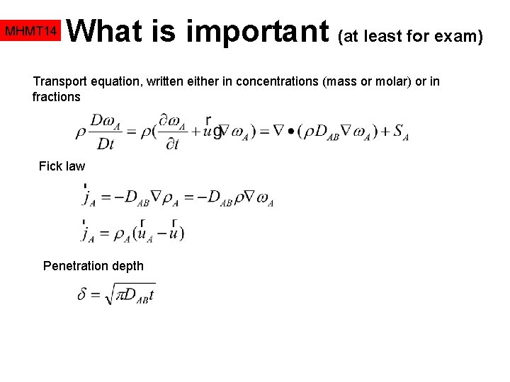 MHMT 14 What is important (at least for exam) Transport equation, written either in