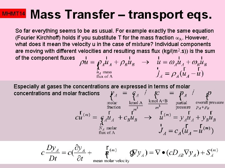 MHMT 14 Mass Transfer – transport eqs. So far everything seems to be as