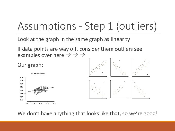 Assumptions - Step 1 (outliers) Look at the graph in the same graph as