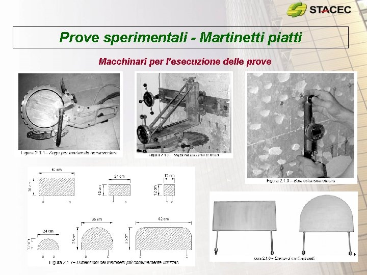 Prove sperimentali - Martinetti piatti Macchinari per l’esecuzione delle prove 