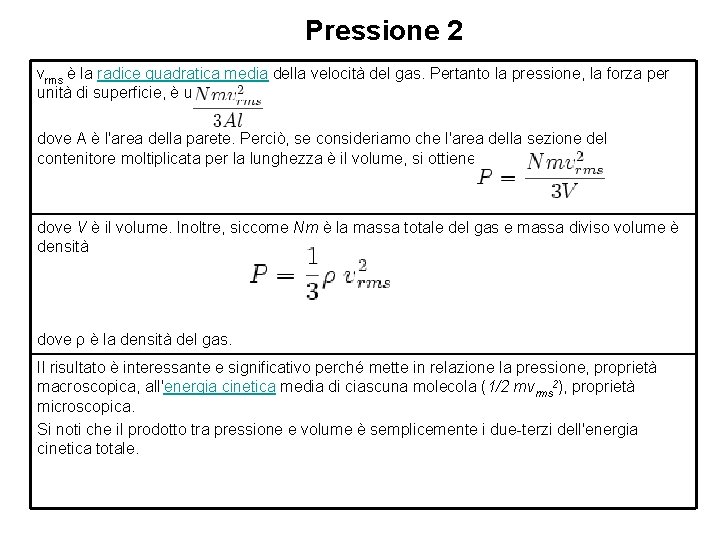 Pressione 2 vrms è la radice quadratica media della velocità del gas. Pertanto la