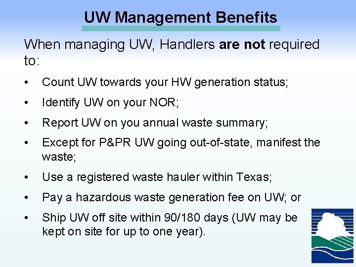 UW Management Benefits When managing UW, Handlers are not required to: • Count UW