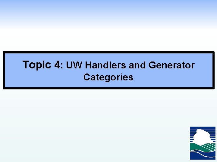 Topic 4: UW Handlers and Generator Categories 